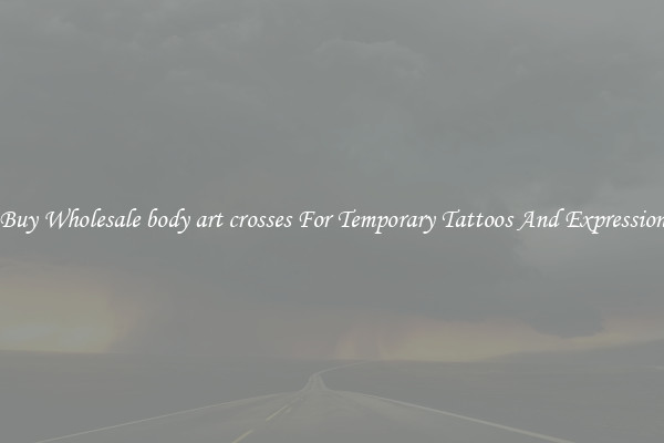 Buy Wholesale body art crosses For Temporary Tattoos And Expression