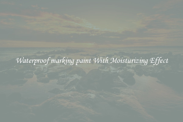 Waterproof marking paint With Moisturizing Effect
