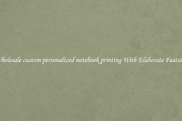Wholesale custom personalized notebook printing With Elaborate Features