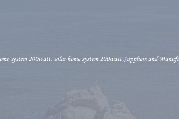 solar home system 200watt, solar home system 200watt Suppliers and Manufacturers