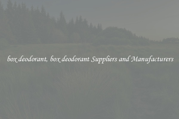 box deodorant, box deodorant Suppliers and Manufacturers