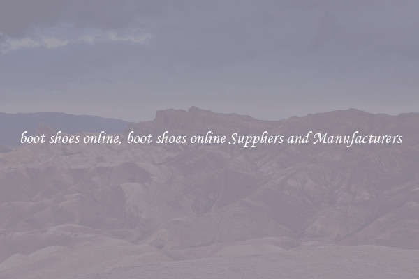 boot shoes online, boot shoes online Suppliers and Manufacturers