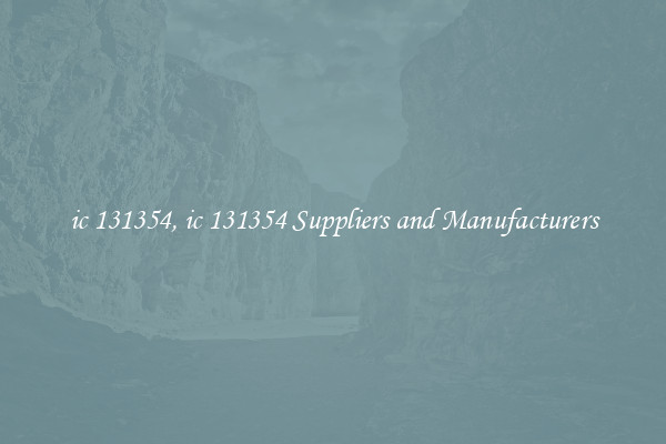 ic 131354, ic 131354 Suppliers and Manufacturers