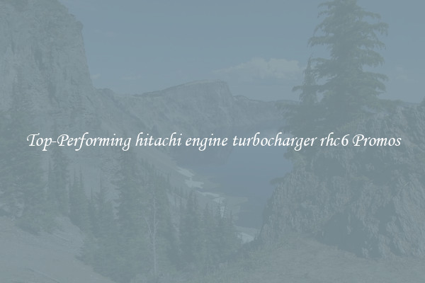 Top-Performing hitachi engine turbocharger rhc6 Promos