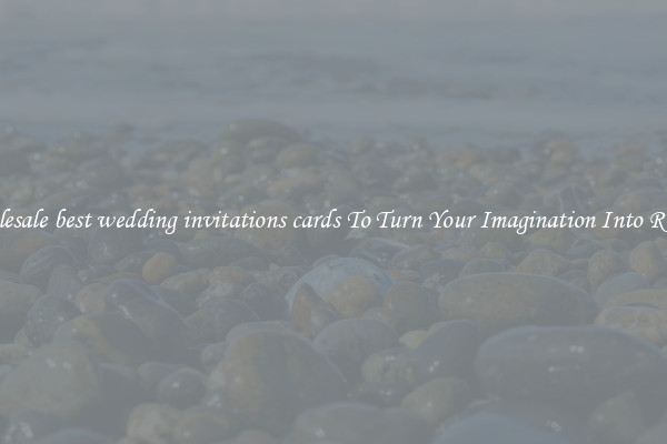 Wholesale best wedding invitations cards To Turn Your Imagination Into Reality
