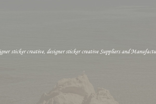designer sticker creative, designer sticker creative Suppliers and Manufacturers