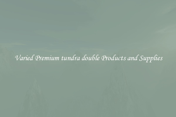 Varied Premium tundra double Products and Supplies