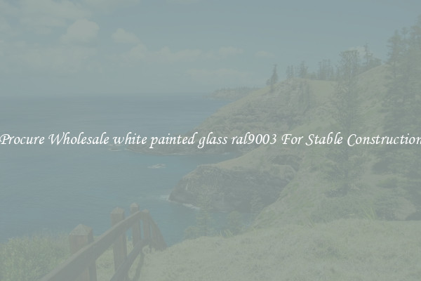 Procure Wholesale white painted glass ral9003 For Stable Construction