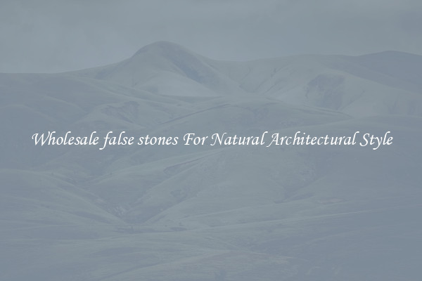 Wholesale false stones For Natural Architectural Style