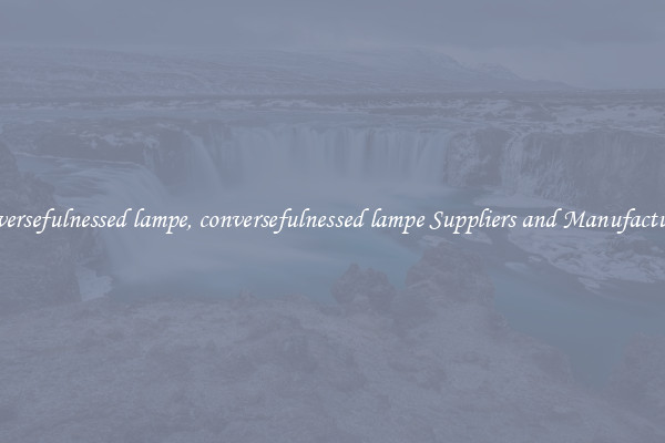 conversefulnessed lampe, conversefulnessed lampe Suppliers and Manufacturers