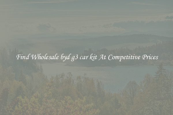 Find Wholesale byd g3 car kit At Competitive Prices