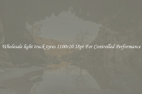 Wholesale light truck tyres 1100r20 18pr For Controlled Performance