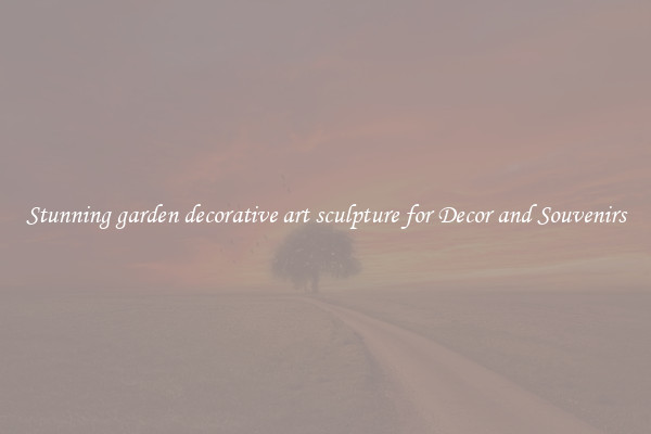 Stunning garden decorative art sculpture for Decor and Souvenirs