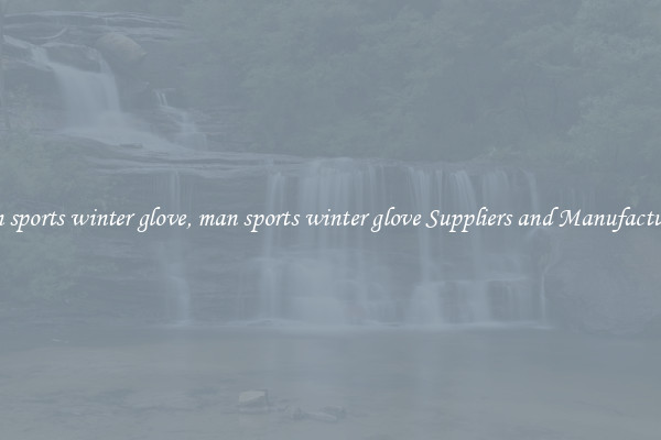 man sports winter glove, man sports winter glove Suppliers and Manufacturers
