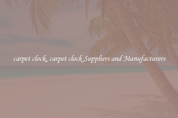 carpet clock, carpet clock Suppliers and Manufacturers