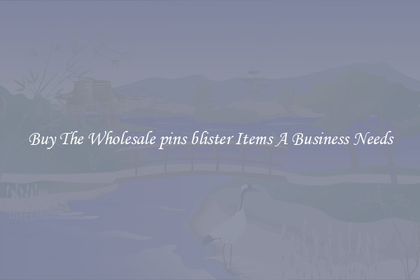 Buy The Wholesale pins blister Items A Business Needs
