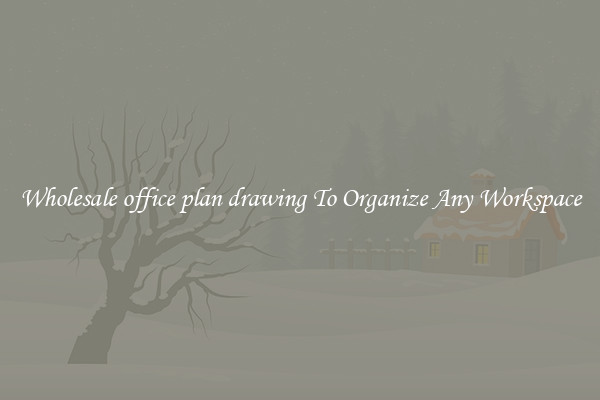 Wholesale office plan drawing To Organize Any Workspace